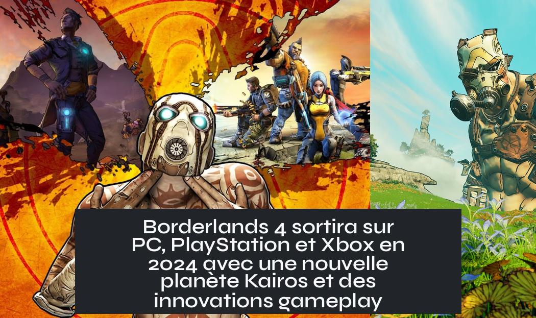 borderlands_4_release_date Borderlands 4 sortira sur PC, PlayStation et Xbox en 2024 avec une nouvelle planète Kairos et des innovations gameplay