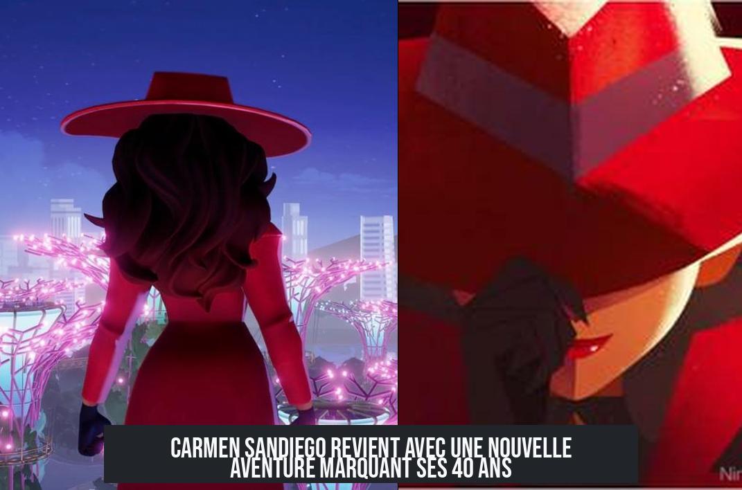 Carmen Sandiego revient avec une nouvelle aventure marquant ses 40 ans