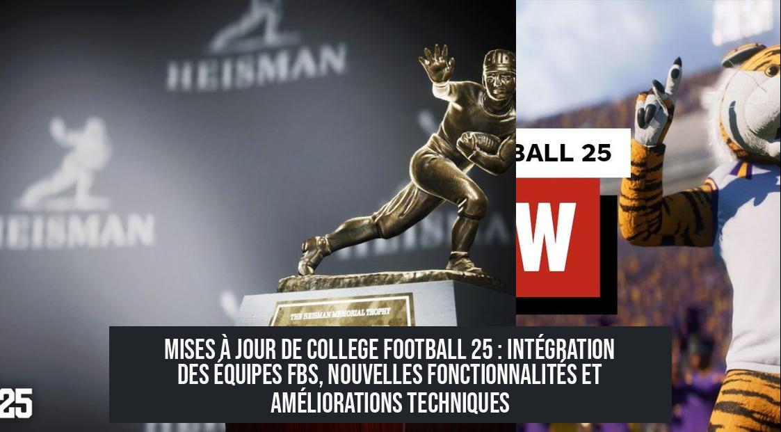 college_football_25_updates Mises à jour de College Football 25 : intégration des équipes FBS, nouvelles fonctionnalités et améliorations techniques