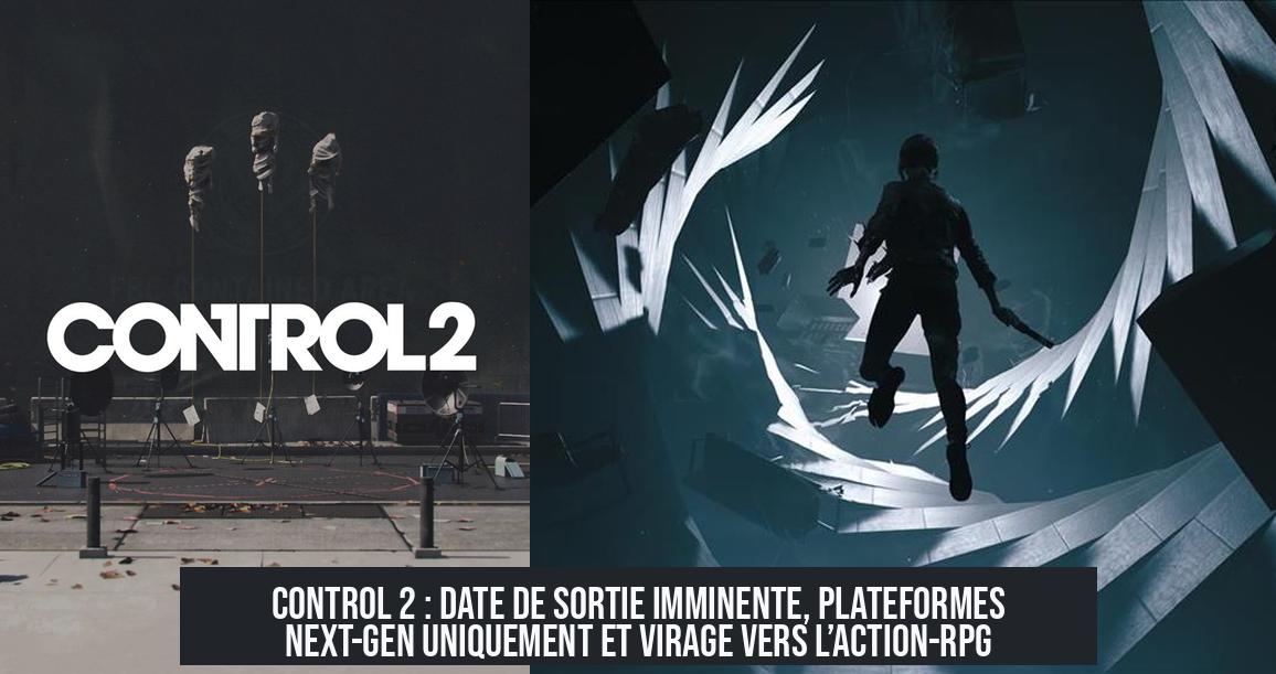 Control 2 : date de sortie imminente, plateformes next-gen uniquement et virage vers l’action-RPG