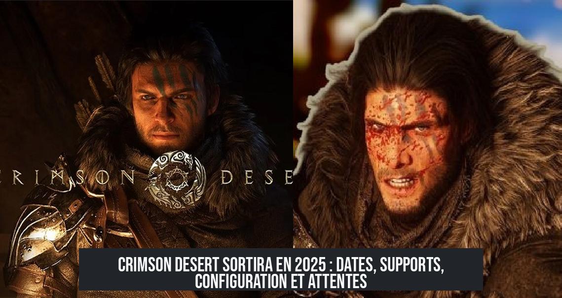 crimson_desert_release_date Crimson Desert sortira en 2025 : dates, supports, configuration et attentes