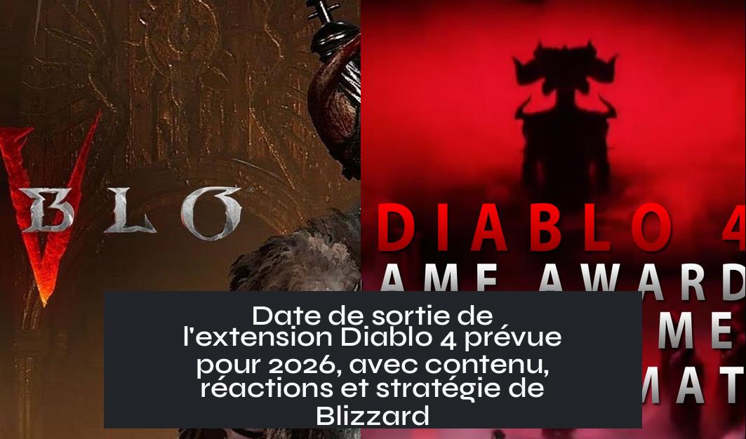 Date de sortie de l'extension Diablo 4 prévue pour 2026, avec contenu, réactions et stratégie de Blizzard