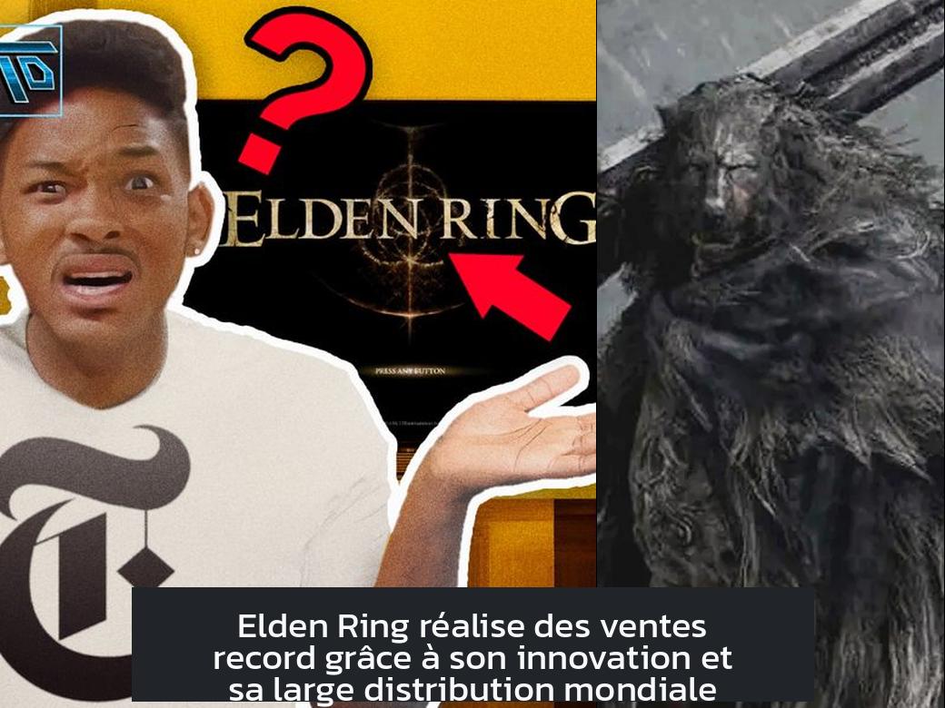 Elden Ring réalise des ventes record grâce à son innovation et sa large distribution mondiale