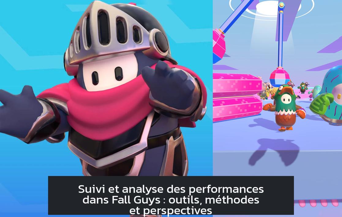 Suivi et analyse des performances dans Fall Guys : outils, méthodes et perspectives