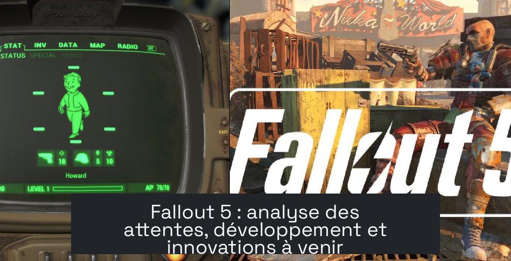 fallout_5 Fallout 5 : analyse des attentes, développement et innovations à venir