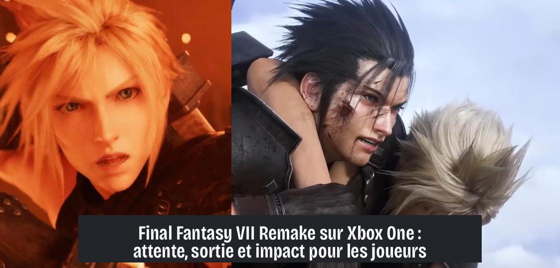 final_fantasy_vii_remake_on_xbox_one Final Fantasy VII Remake sur Xbox One : attente, sortie et impact pour les joueurs