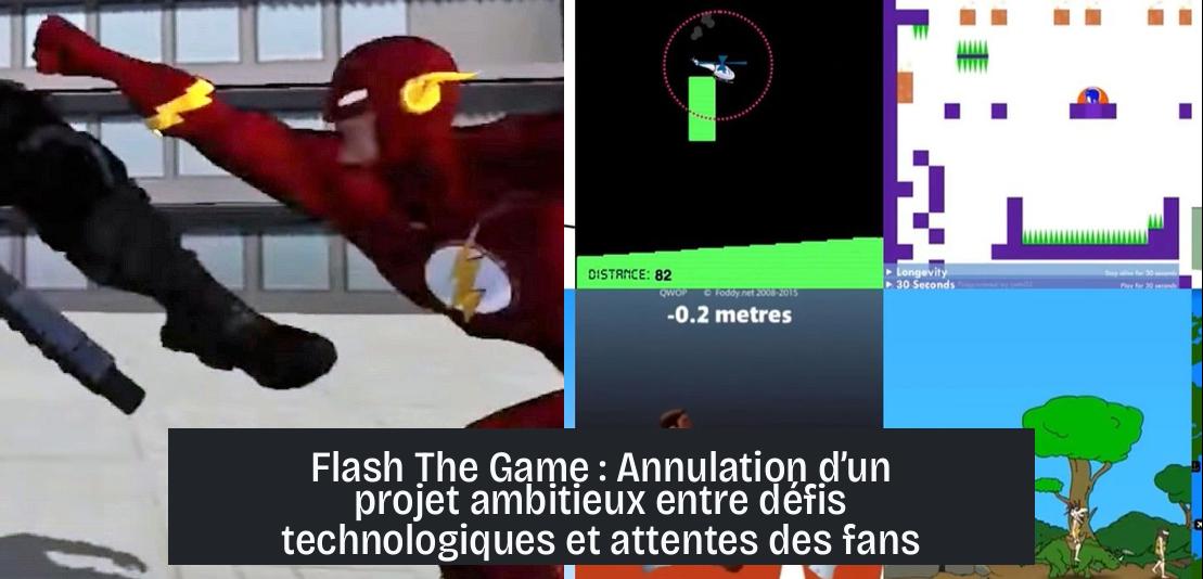 Flash The Game : Annulation d’un projet ambitieux entre défis technologiques et attentes des fans