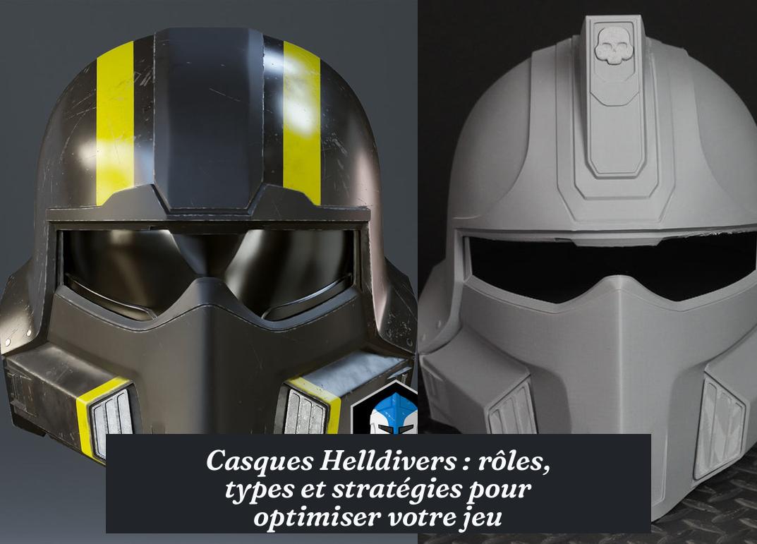 Casques Helldivers : rôles, types et stratégies pour optimiser votre jeu