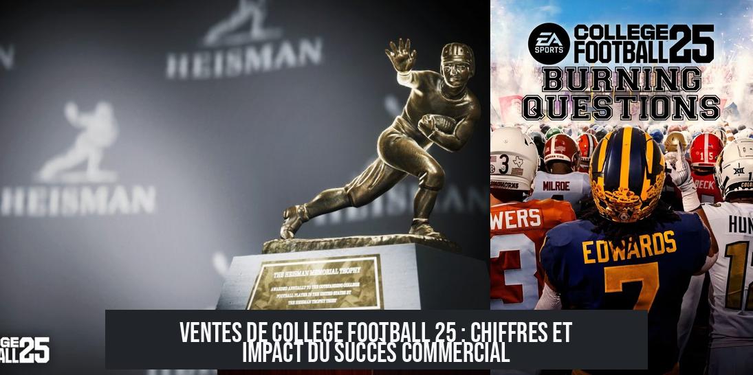 Ventes de College Football 25 : chiffres et impact du succès commercial