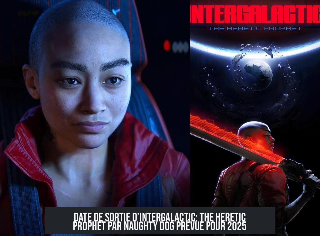 Date de sortie d’Intergalactic: The Heretic Prophet par Naughty Dog prévue pour 2025