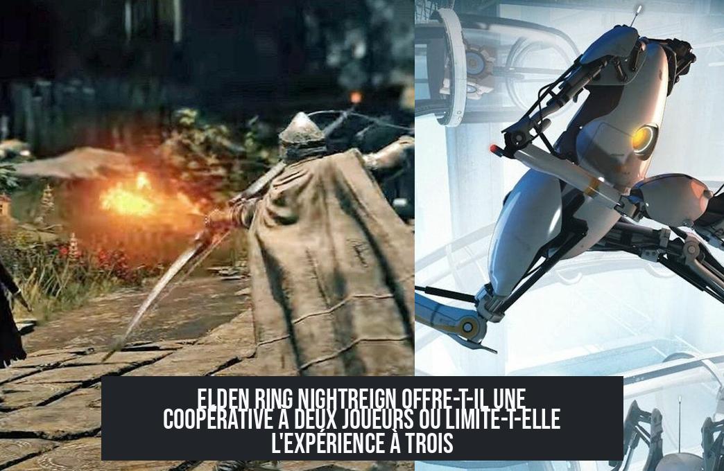 Elden Ring Nightreign offre-t-il une coopérative à deux joueurs ou limite-t-elle l'expérience à trois
