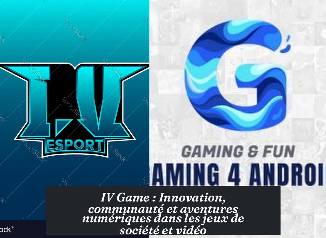 IV Game : Innovation, communauté et aventures numériques dans les jeux de société et vidéo