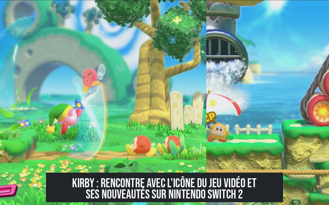 kirby Kirby : Rencontre avec l'icône du jeu vidéo et ses nouveautés sur Nintendo Switch 2