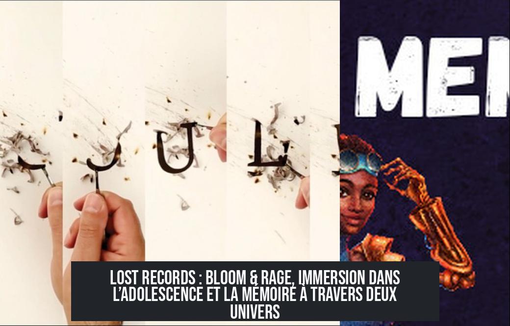lost_records Lost Records : Bloom & Rage, immersion dans l’adolescence et la mémoire à travers deux univers