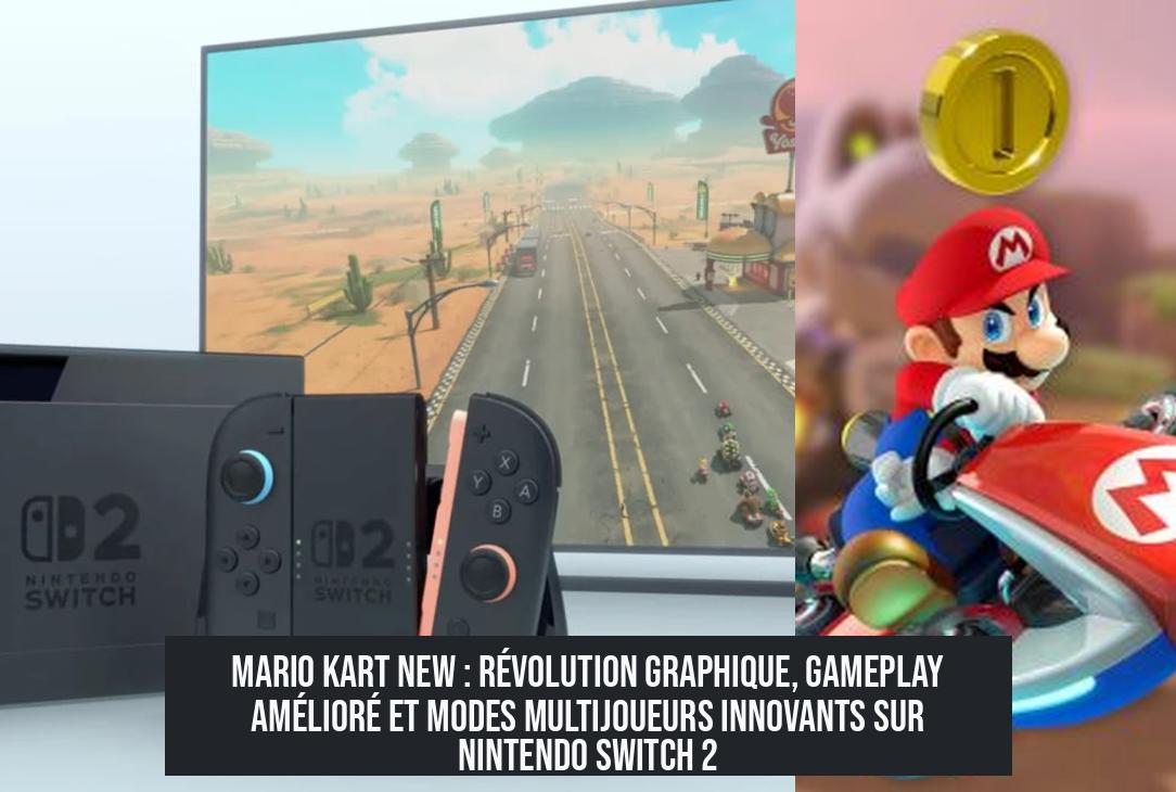 mario_kart_new Mario Kart New : révolution graphique, gameplay amélioré et modes multijoueurs innovants sur Nintendo Switch 2