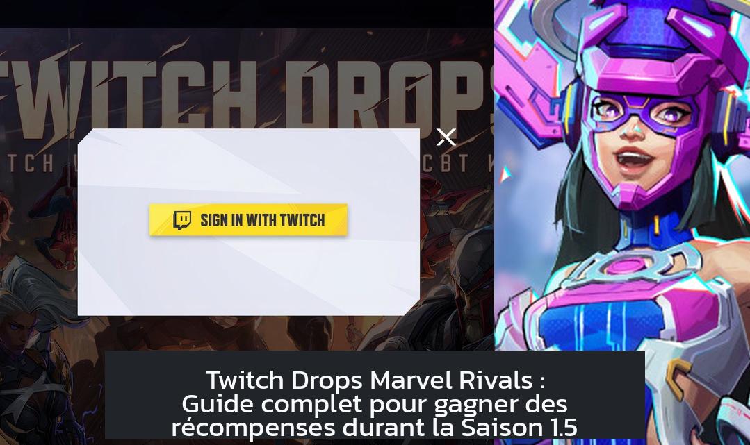 marvel_rivals_twitch_drops Twitch Drops Marvel Rivals : Guide complet pour gagner des récompenses durant la Saison 1.5