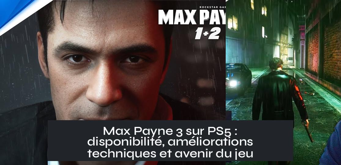 Max Payne 3 sur PS5 : disponibilité, améliorations techniques et avenir du jeu