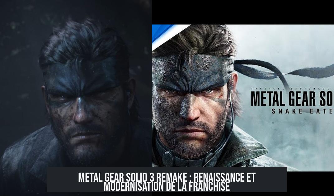 Metal Gear Solid 3 Remake : Renaissance et Modernisation de la Franchise