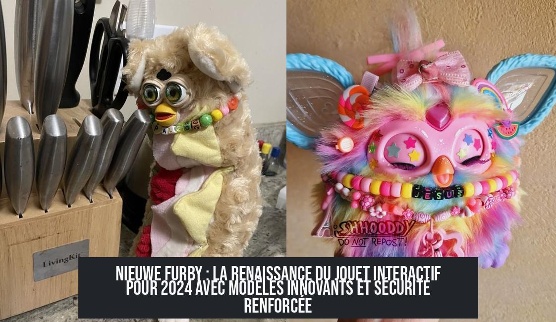 Nieuwe Furby : La renaissance du jouet interactif pour 2024 avec modèles innovants et sécurité renforcée