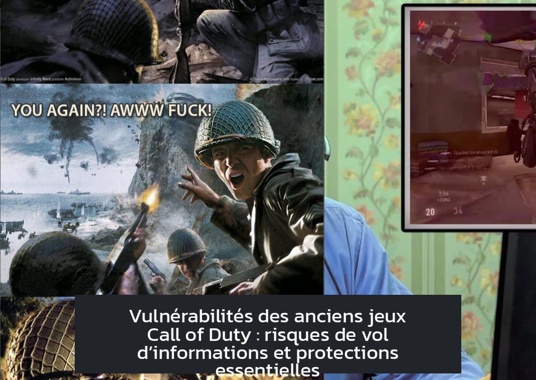 Vulnérabilités des anciens jeux Call of Duty : risques de vol d’informations et protections essentielles