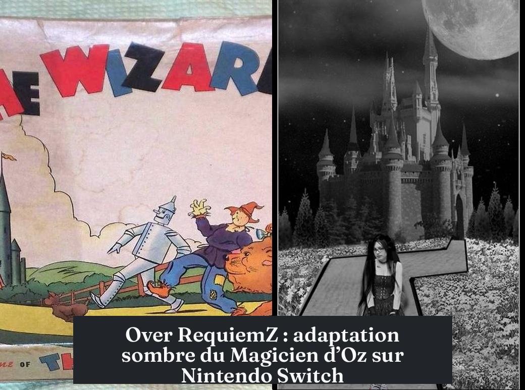 over_requiemz Over RequiemZ : adaptation sombre du Magicien d’Oz sur Nintendo Switch