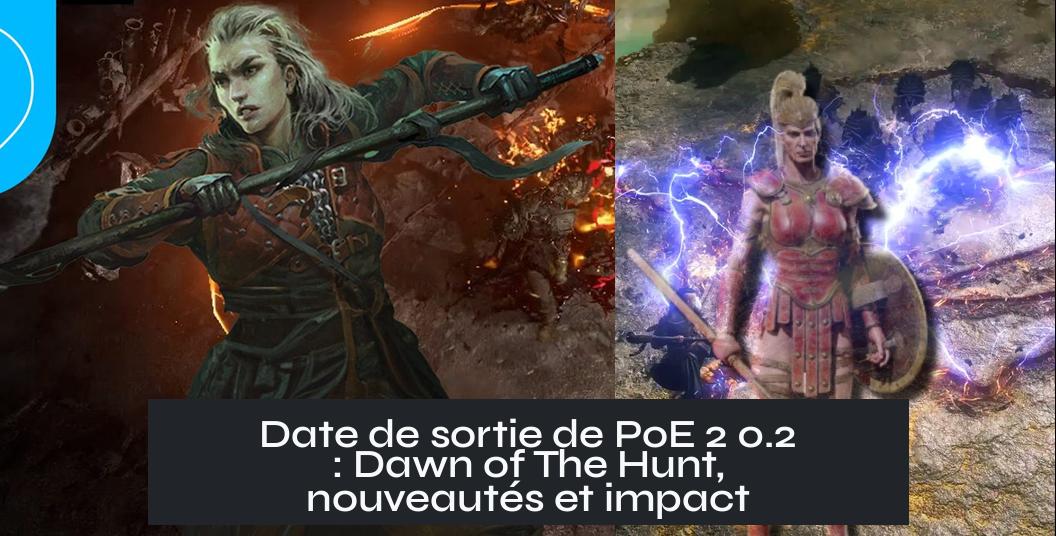 Date de sortie de PoE 2 0.2 : Dawn of The Hunt, nouveautés et impact