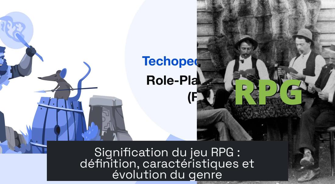 rpg_game_meaning Signification du jeu RPG : définition, caractéristiques et évolution du genre