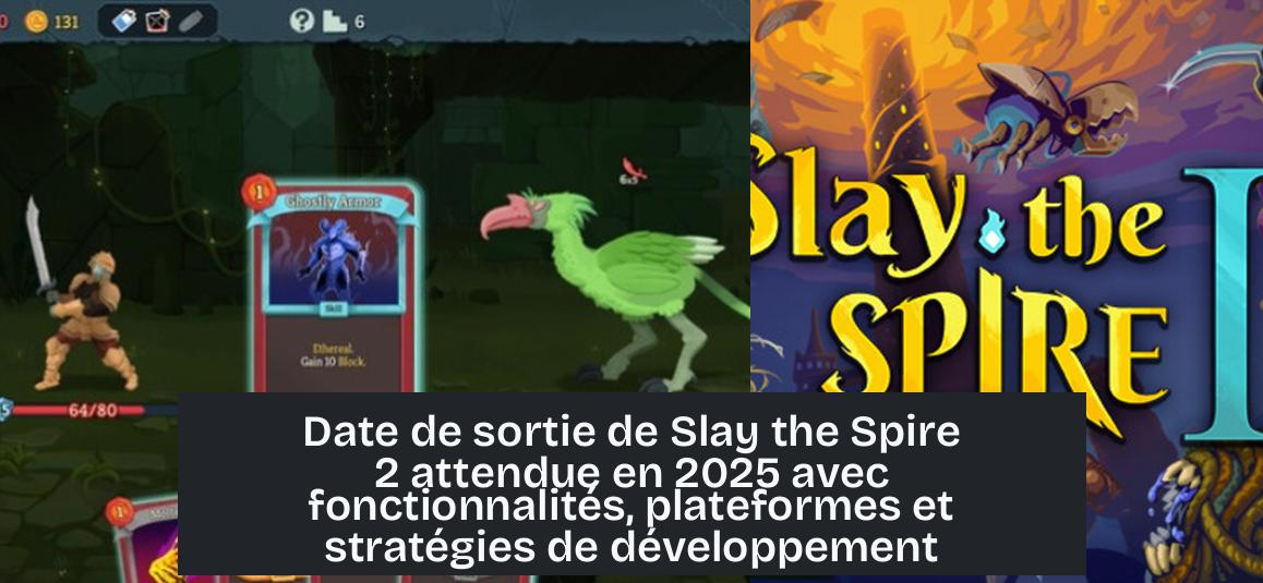 slay_the_spire_2_release_date Date de sortie de Slay the Spire 2 attendue en 2025 avec fonctionnalités, plateformes et stratégies de développement