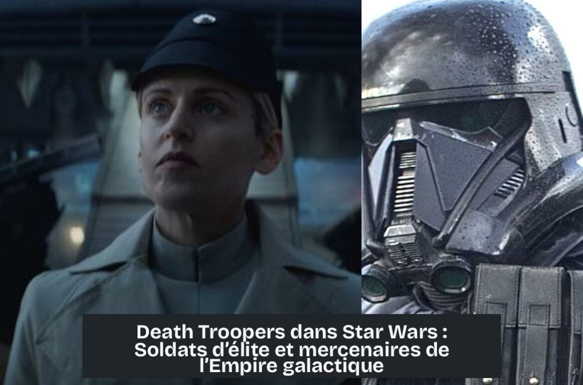 Death Troopers dans Star Wars : Soldats d’élite et mercenaires de l’Empire galactique