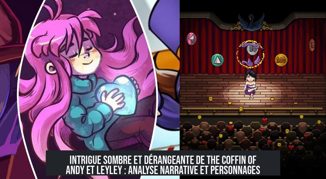 Intrigue sombre et dérangeante de The Coffin of Andy et Leyley : analyse narrative et personnages