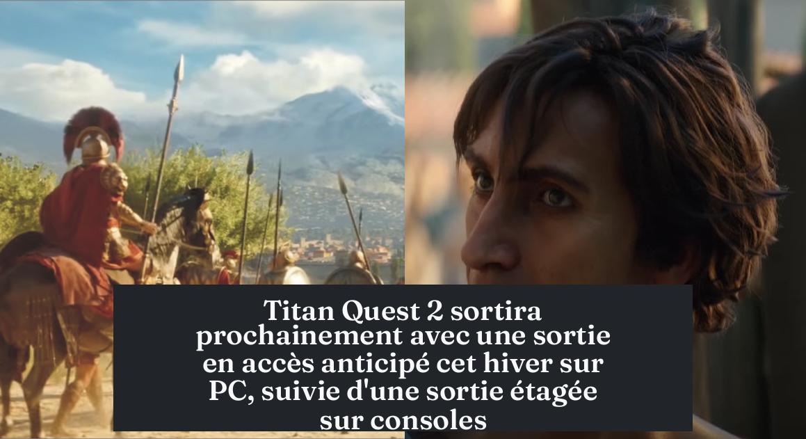 titan_quest_2_release_date Titan Quest 2 sortira prochainement avec une sortie en accès anticipé cet hiver sur PC, suivie d'une sortie étagée sur consoles