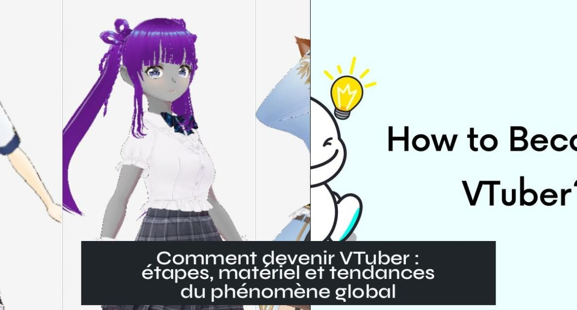 vtuber Comment devenir VTuber : étapes, matériel et tendances du phénomène global