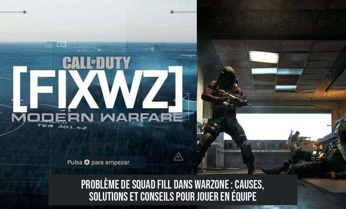 warzone_squad_fill_not_working Problème de Squad Fill dans Warzone : Causes, Solutions et Conseils pour Jouer en Équipe