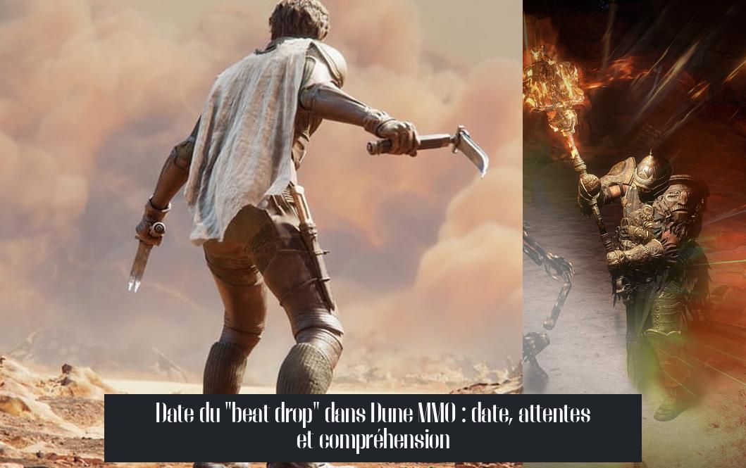 Date du "beat drop" dans Dune MMO : date, attentes et compréhension