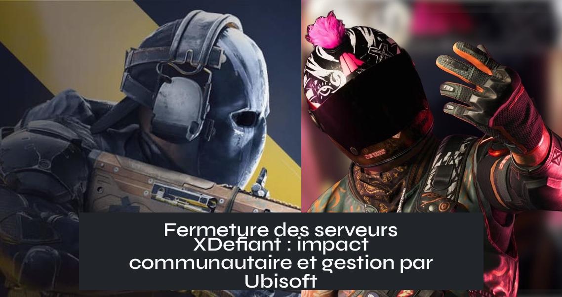 xdefiant_servers Fermeture des serveurs XDefiant : impact communautaire et gestion par Ubisoft