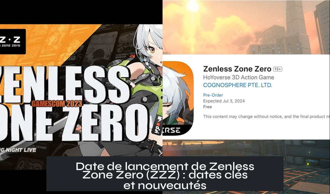 Date de lancement de Zenless Zone Zero (ZZZ) : dates clés et nouveautés