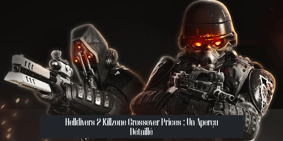 Helldivers 2 Killzone Crossover Prices : Un Aperçu Détaillé