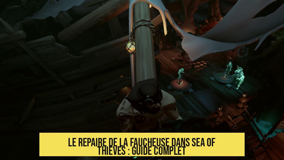 Le Repaire de la Faucheuse dans Sea of Thieves : guide complet