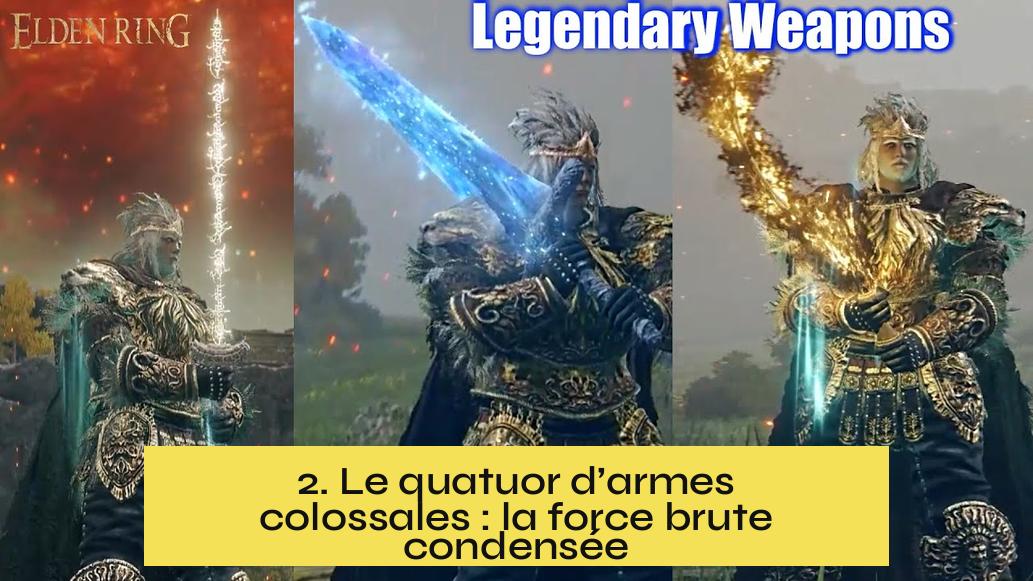 2. Le quatuor d’armes colossales : la force brute condensée