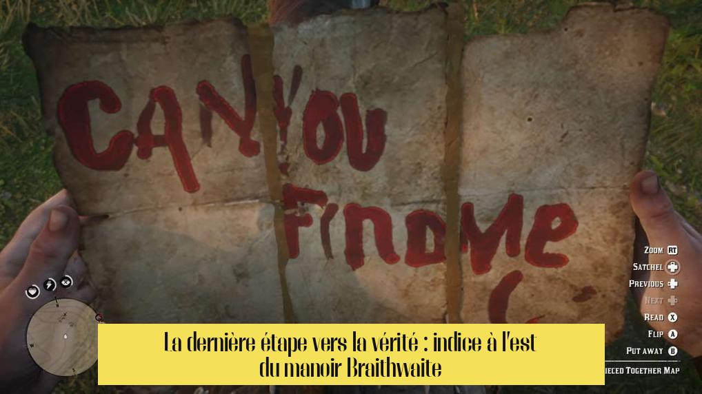 La dernière étape vers la vérité : indice à l’est du manoir Braithwaite