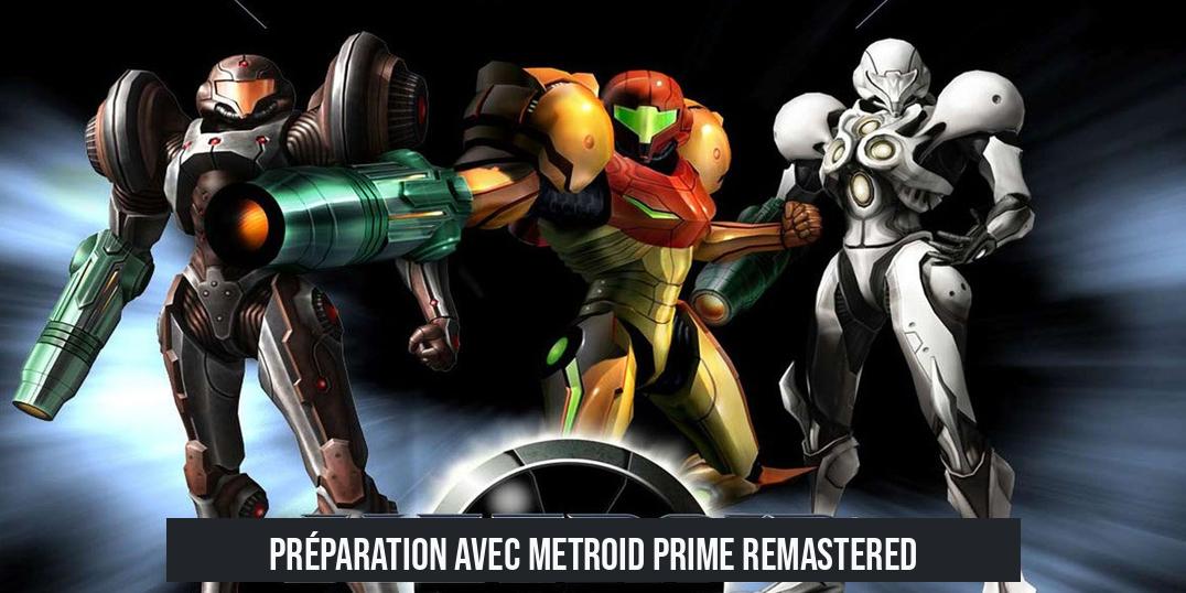 Préparation avec Metroid Prime Remastered