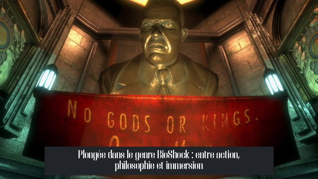 Plongée dans le genre BioShock : entre action, philosophie et immersion