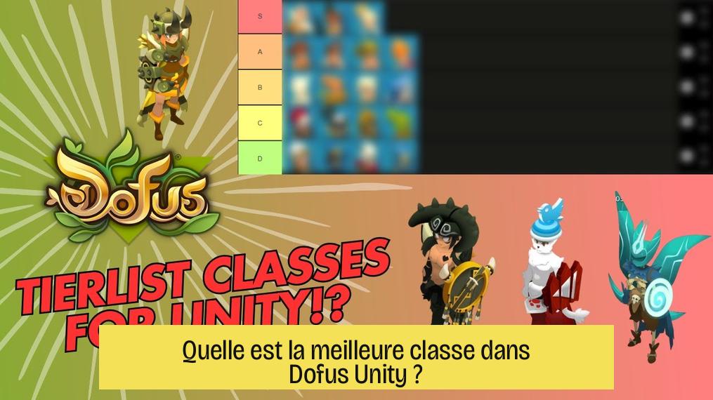 Quelle est la meilleure classe dans Dofus Unity ?