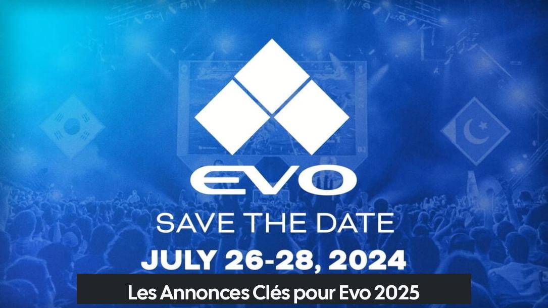 Les Annonces Clés pour Evo 2025