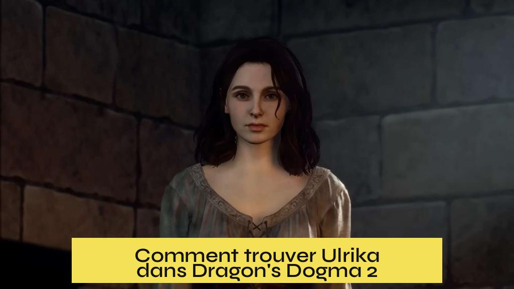Comment trouver Ulrika dans Dragon's Dogma 2
