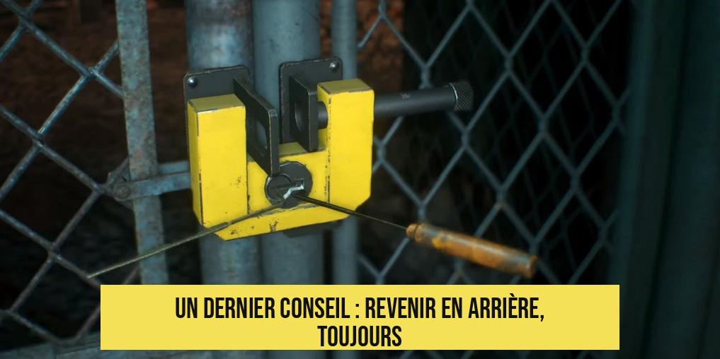 Un dernier conseil : revenir en arrière, toujours