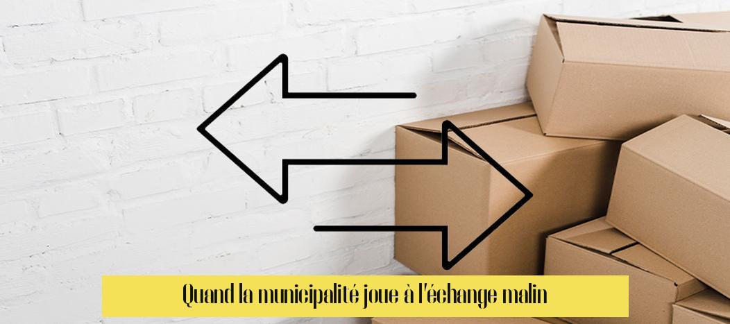 Quand la municipalité joue à l’échange malin
