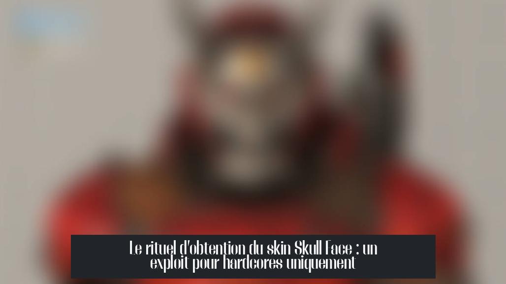 Le rituel d’obtention du skin Skull Face : un exploit pour hardcores uniquement