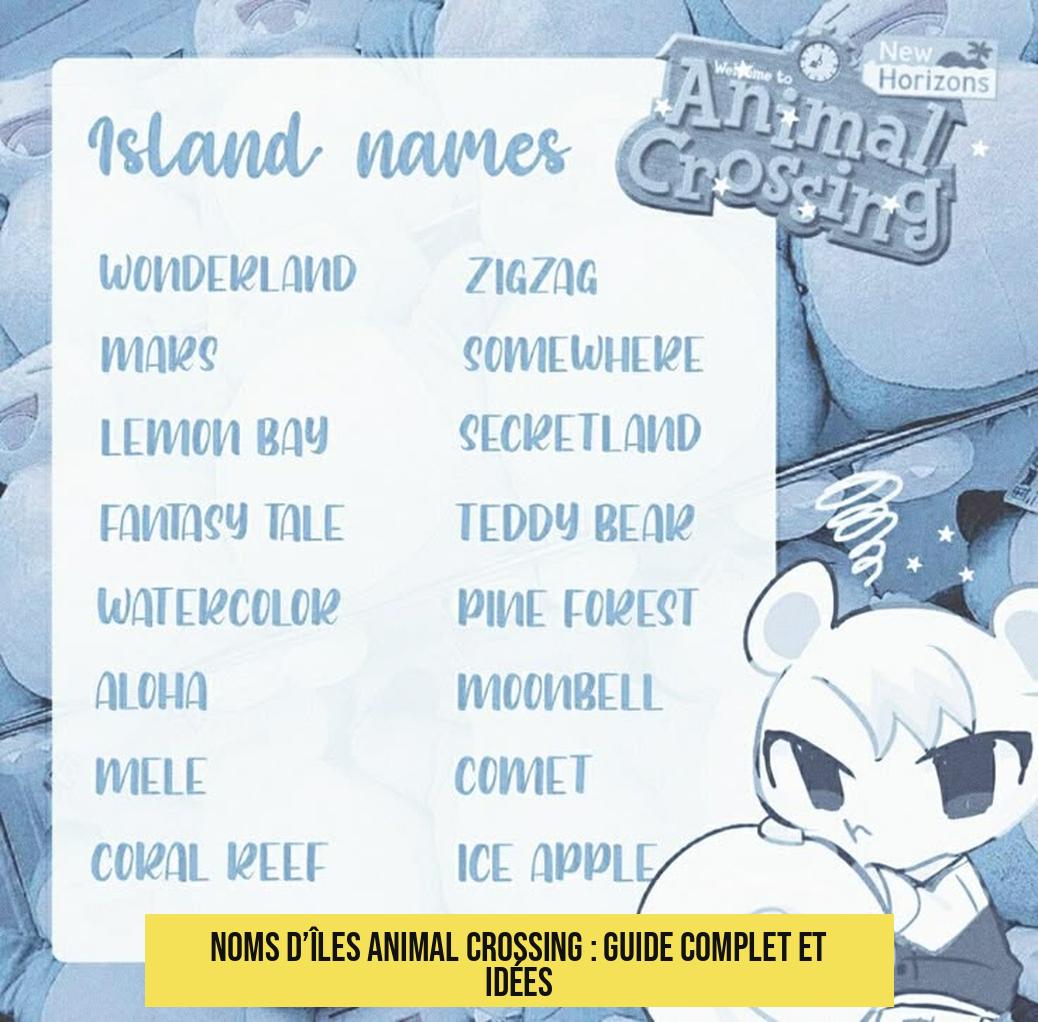 Noms d’îles Animal Crossing : Guide complet et idées