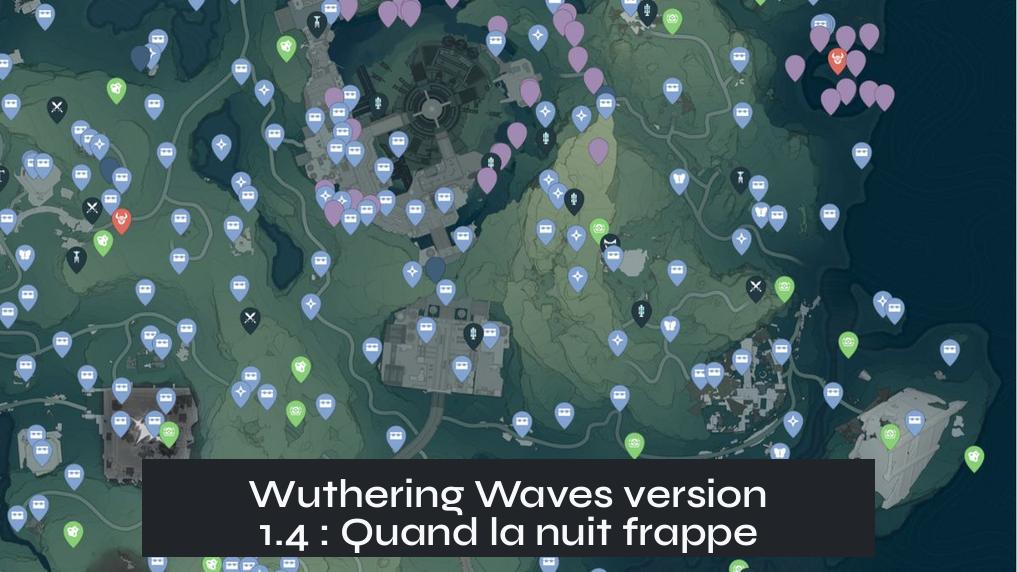 Wuthering Waves version 1.4 : Quand la nuit frappe